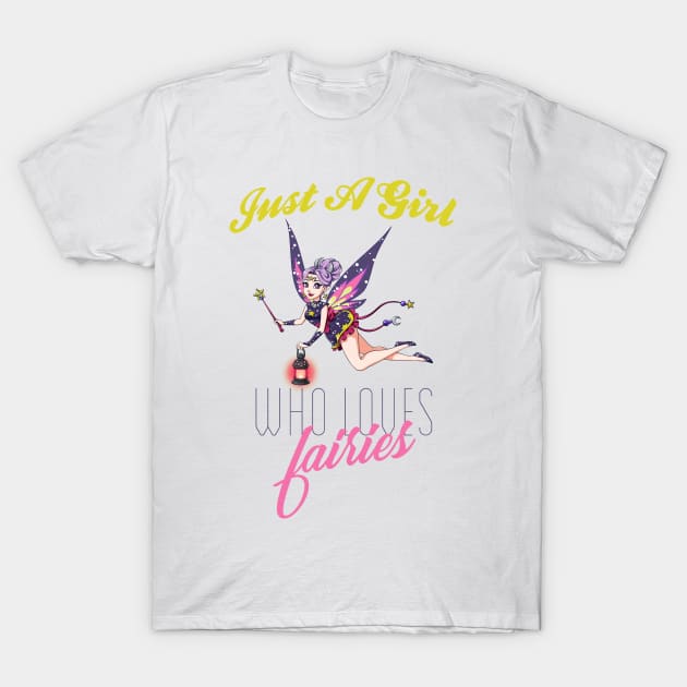 Just A Girl Who Loves Fairies T-Shirt by Addicted 2 Tee
